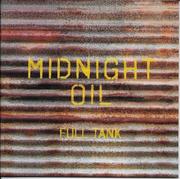 Midnight Oil - Full Tank