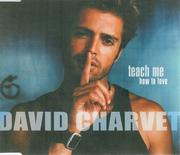 David Charvet - Teach Me How To Love