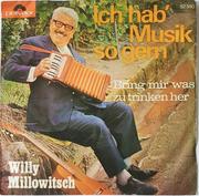 Willy Millowitsch - Ich Hab' Musik So Gern / Bring Mir Was Zu Trinken Her