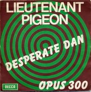 Lieutenant Pigeon - Desperate Dan / Opus 300