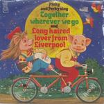 Together Wherever We Go / Long Haired Lover From Liverpool