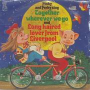 Pinky & Perky - Together Wherever We Go / Long Haired Lover From Liverpool