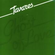 Tavares - The Ghost Of Love