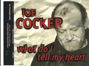 Joe Cocker - What Do I Tell My Heart