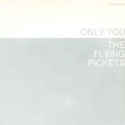 The Flying Pickets - Only You