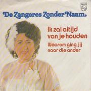 Zangeres Zonder Naam - Ik Zal Altijd Van Je Houden