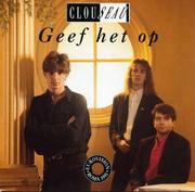 Clouseau - Geef Het Op