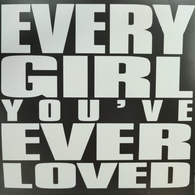 Every Girl You've Ever Loved 